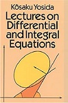 Lectures On Differential and Integral Equations by Kosaku Yosida